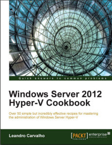 Скачать книгу Windows Server 2012 Hyper-V Cookbook