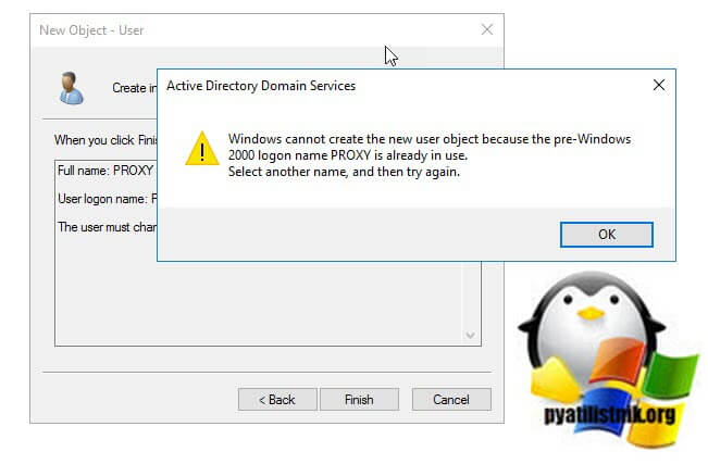 Windows cannot create the new user object because the pre-Windows 2000 logon name PROXY is already in use. Select another name, and then try again.
