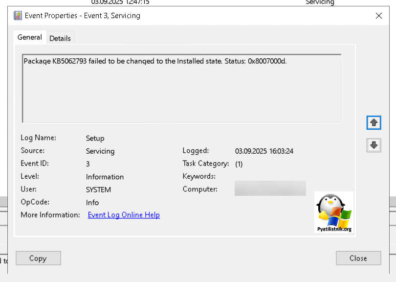 Event ID 3: Package KB5063880 failed to be changed to the Installed state. Status: 0x8007000d.