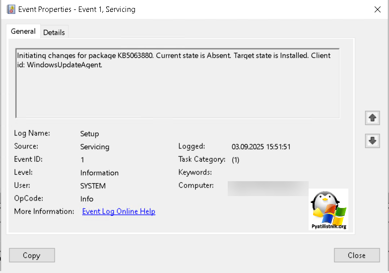 Event ID 1: Initiating changes for package KB5063880. Current state is Absent. Target state is Installed. Client id: WindowsUpdateAgent.